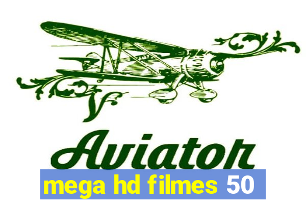 mega hd filmes 50